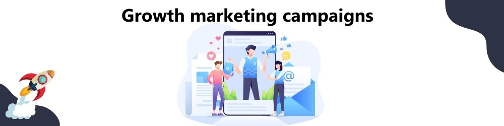 growth marketing campaigns